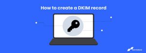 How to create a DKIM record