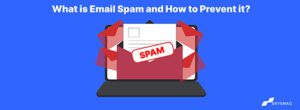 What is email spam and how to prevent it