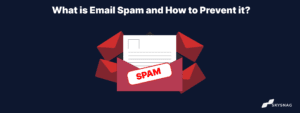 What is email spam and how to prevent it
