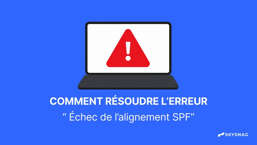 Comment dépanner « L&rsquo;alignement SPF a échoué »