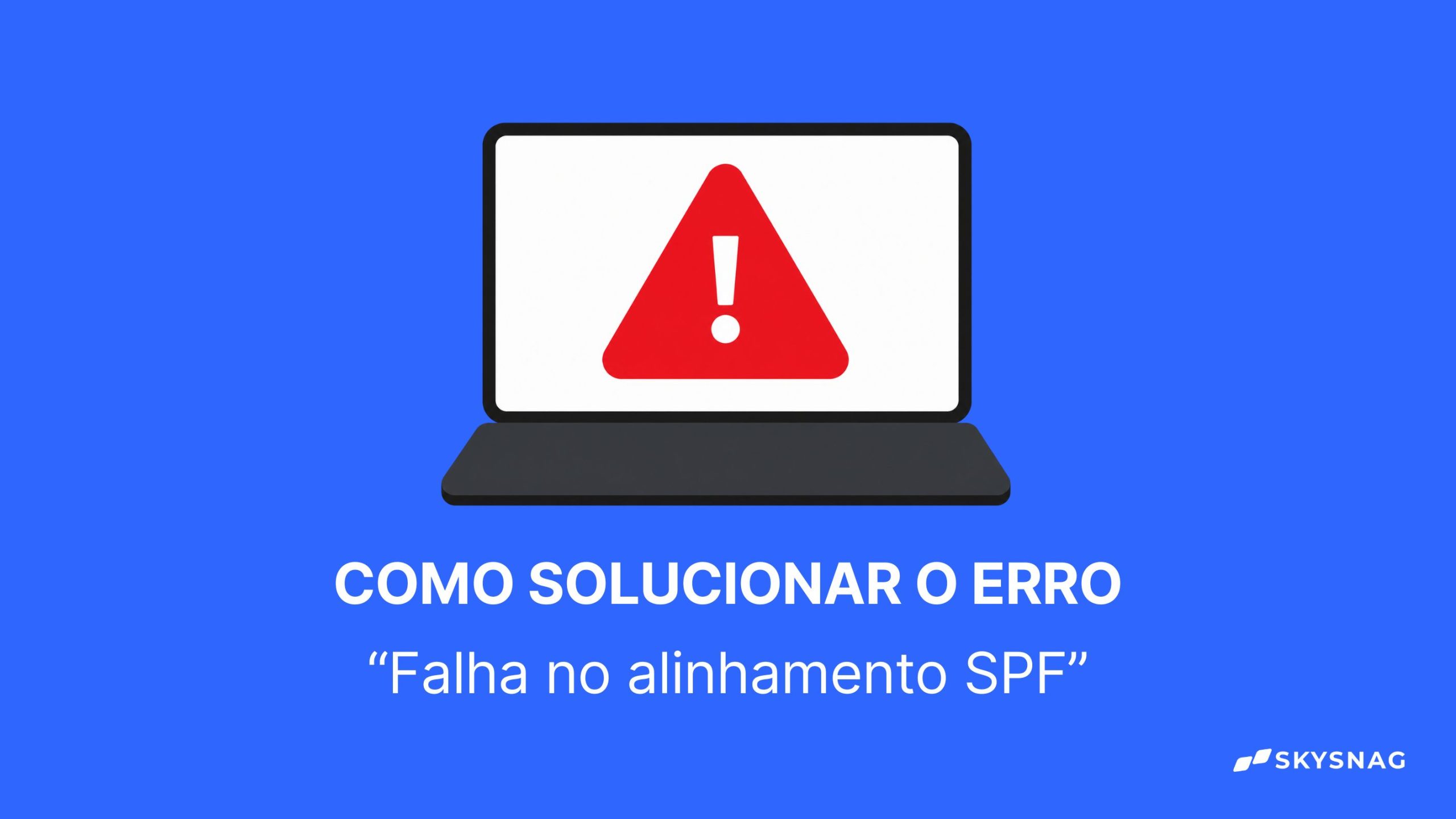 Como Solucionar “Falha no Alinhamento SPF”