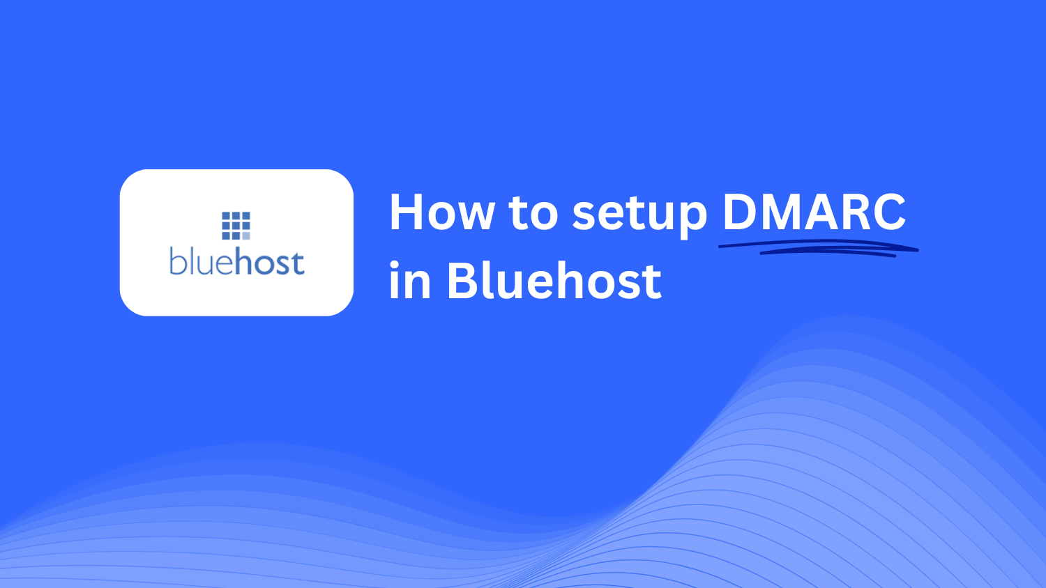 Cómo configurar DMARC en Bluehost (EE. UU.)