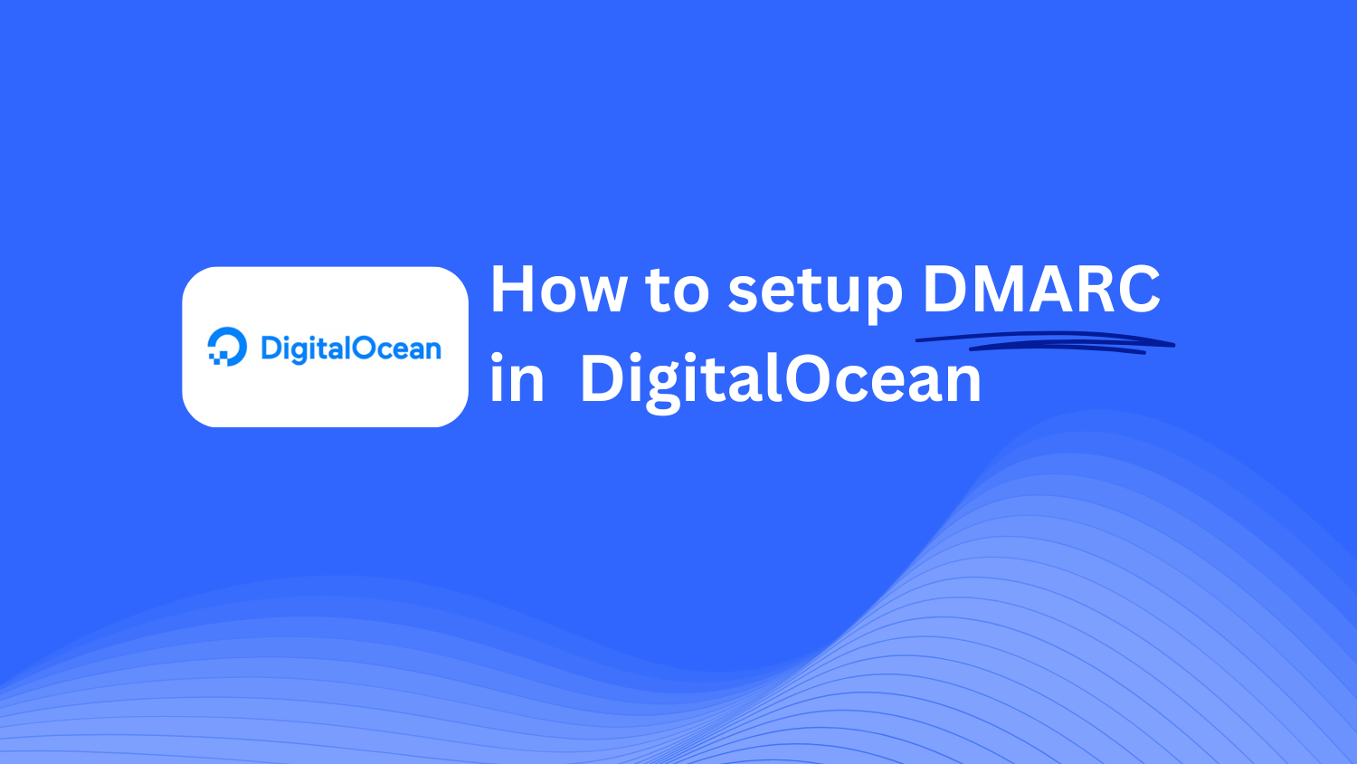 How To Configure DMARC In DigitalOcean