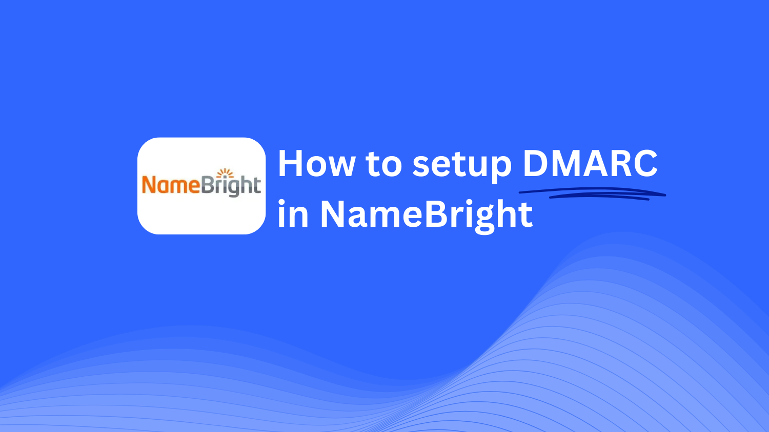 Cómo Configurar DMARC En NameBright