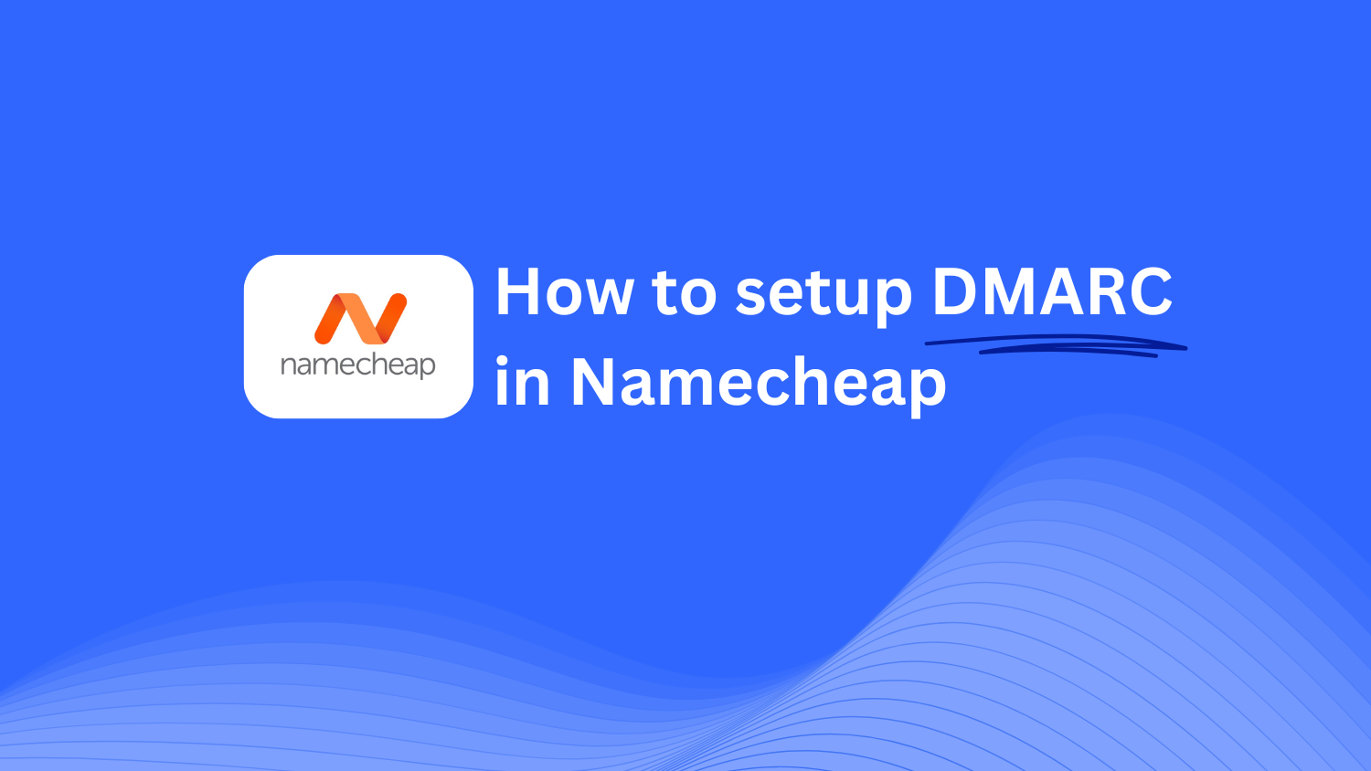 NamecheapでDMARCを構成する方法