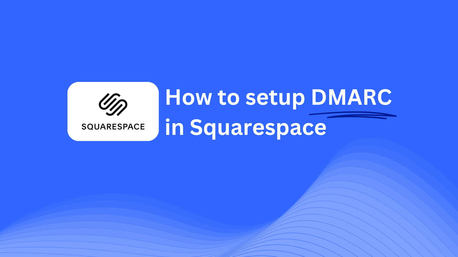 Comment Configurer DMARC Dans Squarespace