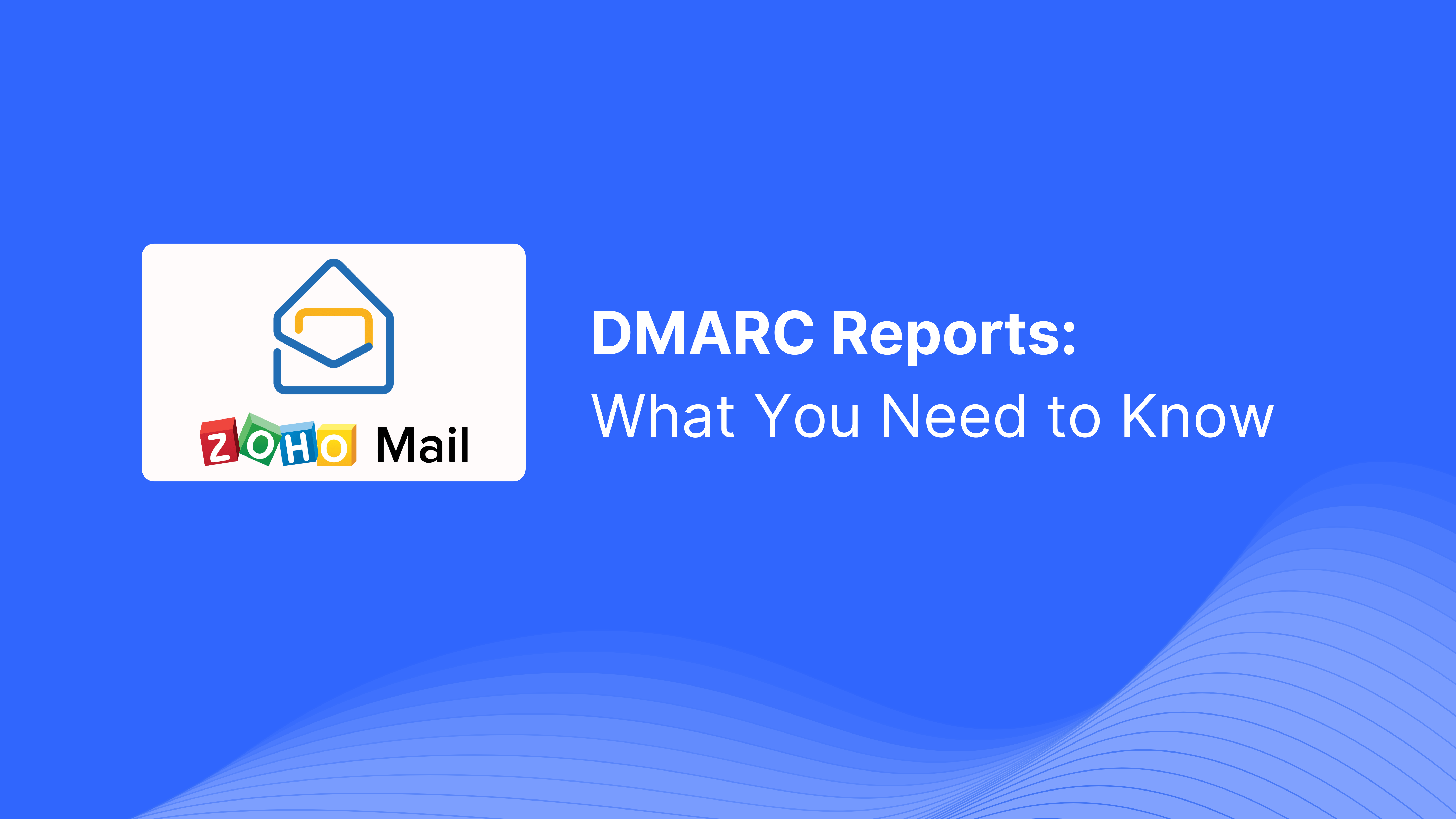 DMARC-Bericht von Zoho Mail erhalten: Was Sie wissen müssen