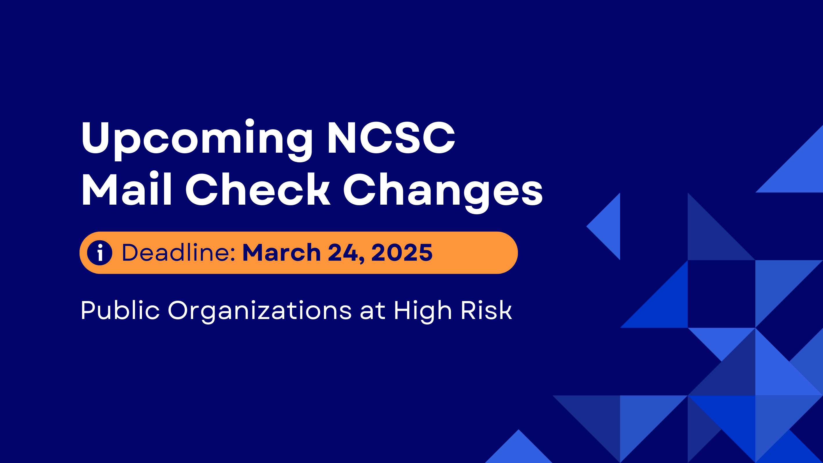 Upcoming NCSC Mail Check Changes and the Best Alternative