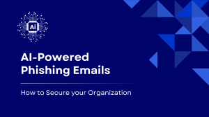 Why AI-Powered Phishing Emails Make Strong Email Security Essential