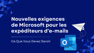 Microsoft introduit de nouvelles exigences pour les expéditeurs de courriels dans Outlook. Assurez-vous de la conformité avec SPF, DKIM et DMARC d’ici mai 2025 pour maintenir la délivrabilité et vous protéger contre les menaces d’usurpation et de phishing.