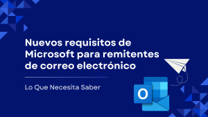 Microsoft introduce nuevos requisitos para remitentes de correo electrónico en Outlook. Asegúrese de cumplir con SPF, DKIM y DMARC antes de mayo de 2025 para mantener la entregabilidad y protegerse contra amenazas de suplantación y phishing.