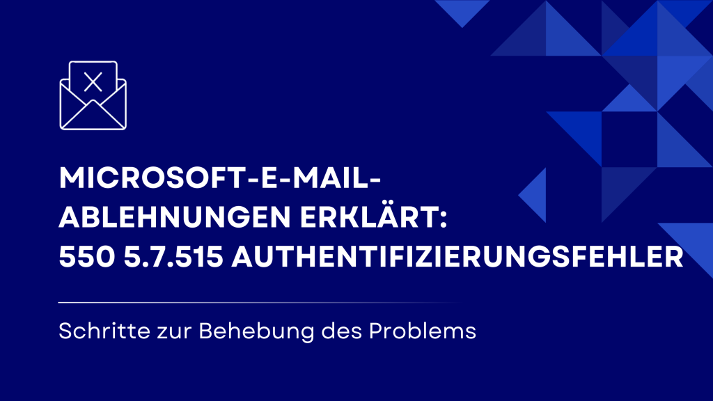 Erfahren Sie, was Microsoft-E-Mail-Ablehnungen mit dem Fehler 550 5.7.515 verursacht. Verstehen Sie Authentifizierungsfehler und wie Sie Probleme mit SPF, DKIM und DMARC beheben können, um eine erfolgreiche E-Mail-Zustellung zu gewährleisten.
