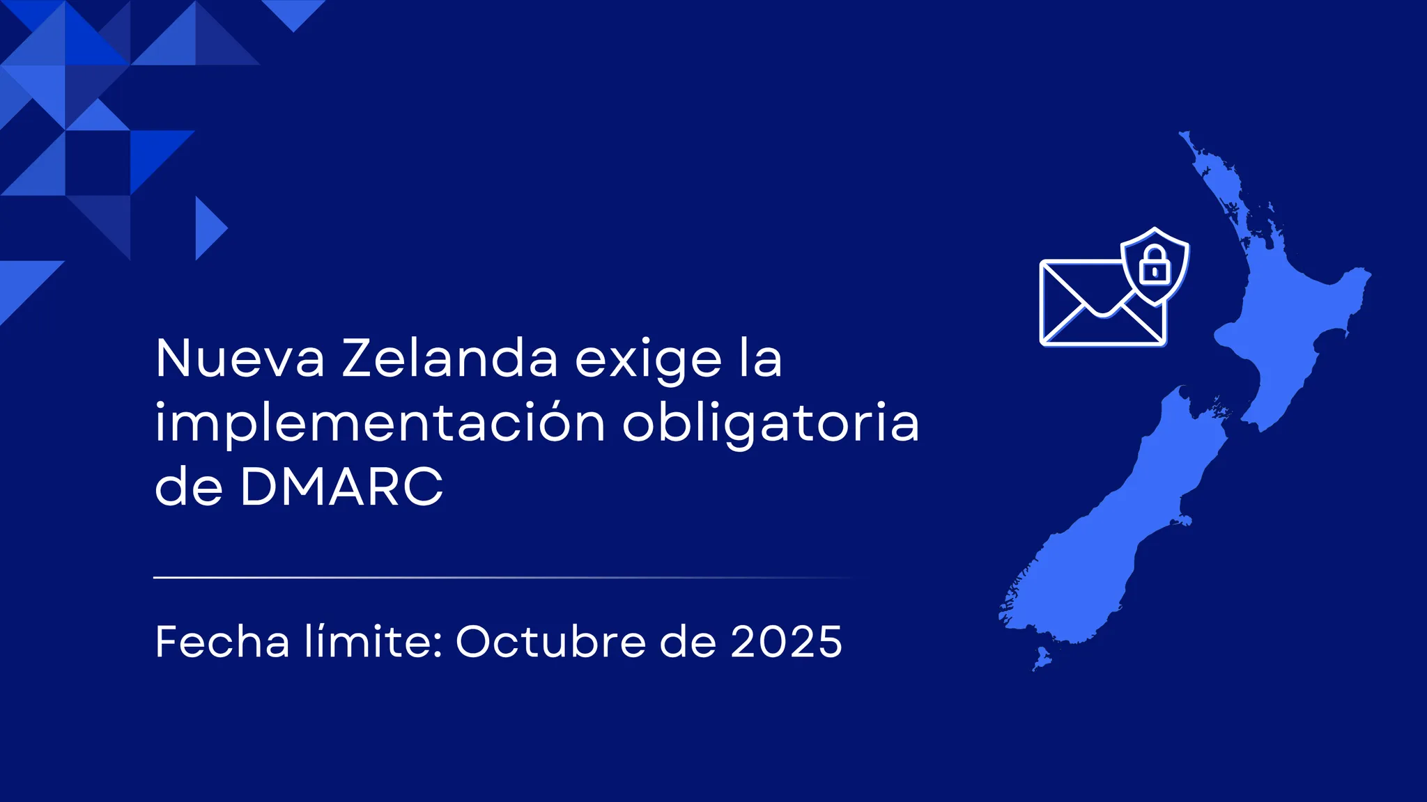 Nueva Zelanda establece el plazo de octubre de 2025 para la estricta aplicación de DMARC