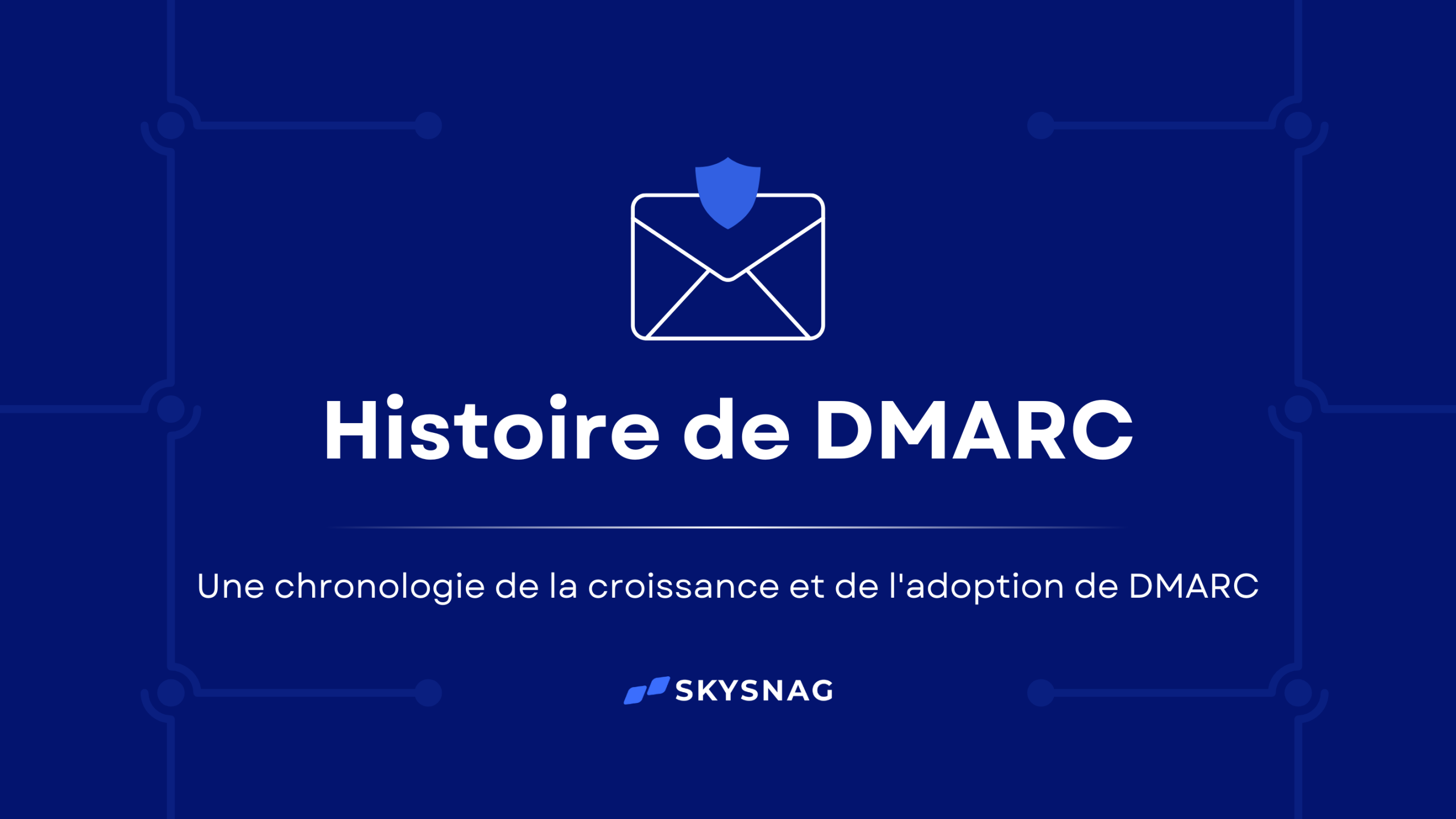 L&rsquo;histoire de DMARC