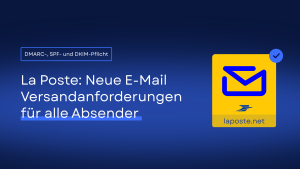 Neue Anforderungen von La Poste für E-Mail-Absender
