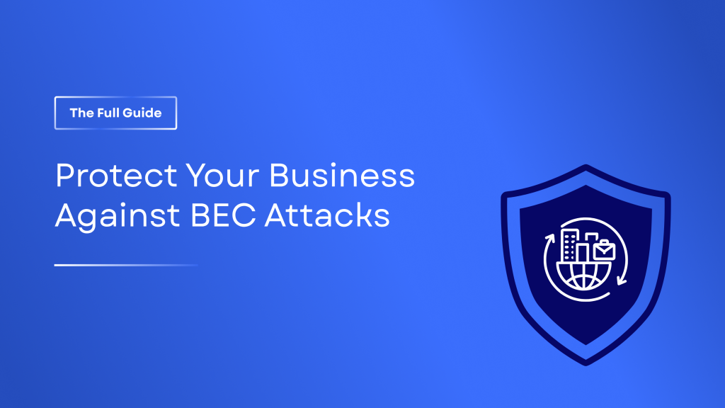 Comprehensive BEC protection guide explaining how to prevent business email compromise through DMARC enforcement, employee awareness, and advanced email authentication.