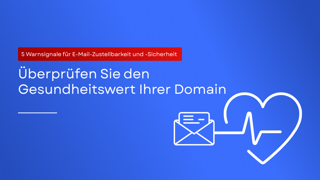 Entdecken Sie 5 Warnsignale, dass Ihre Domain eine Gesundheitsprüfung benötigt, und lernen Sie, E-Mail-Sicherheitsprobleme, Fehlkonfigurationen und Risiken mit SPF, DKIM und DMARC zu erkennen.