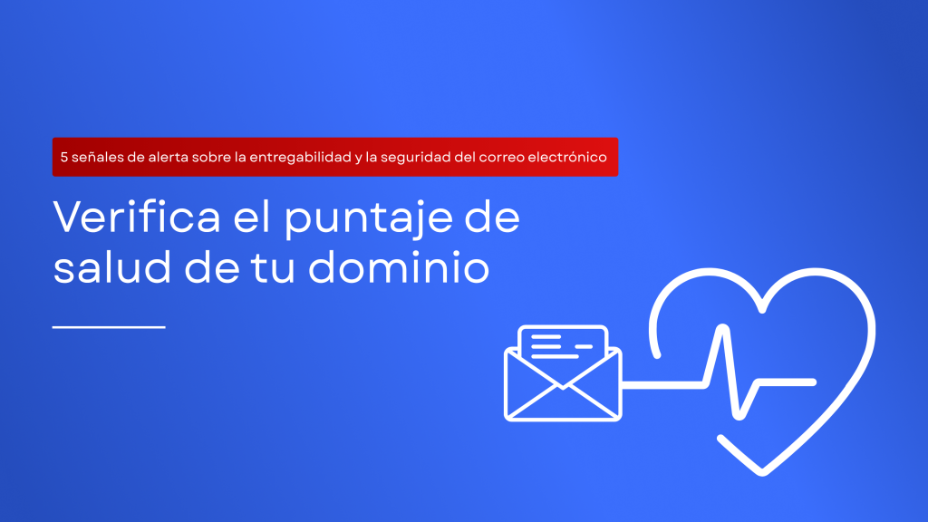 Descubre 5 señales de alerta que indican que tu dominio necesita un chequeo de salud y aprende a identificar problemas de seguridad de correo electrónico, errores de configuración y riesgos con SPF, DKIM y DMARC.