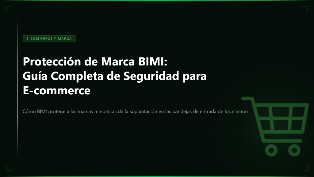 Protección de Marca BIMI: Guía Completa de Seguridad para E-commerce - imagen destacada de Skysnag Certify