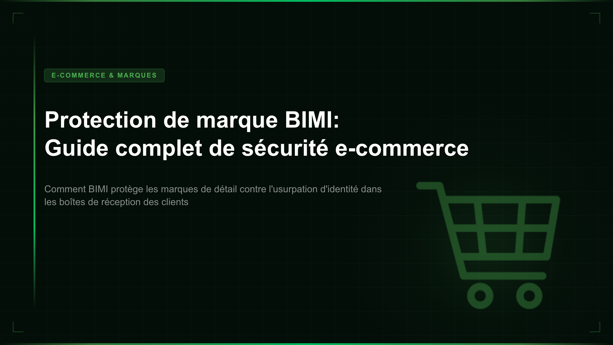 Protection de marque BIMI: Guide complet de sécurité e-commerce