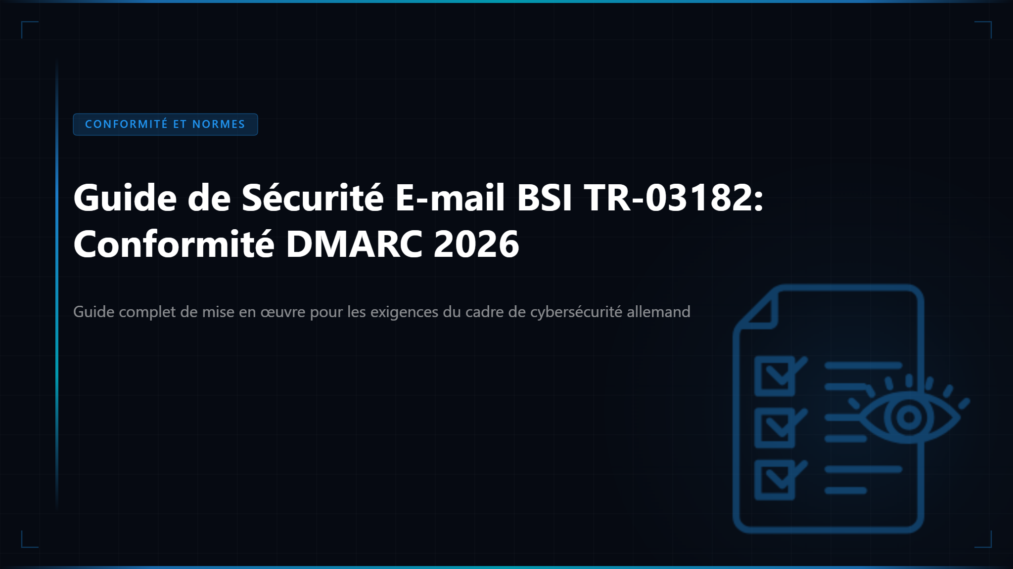 Guide de Sécurité Email BSI TR-03182: Conformité DMARC pour les Organisations Allemandes