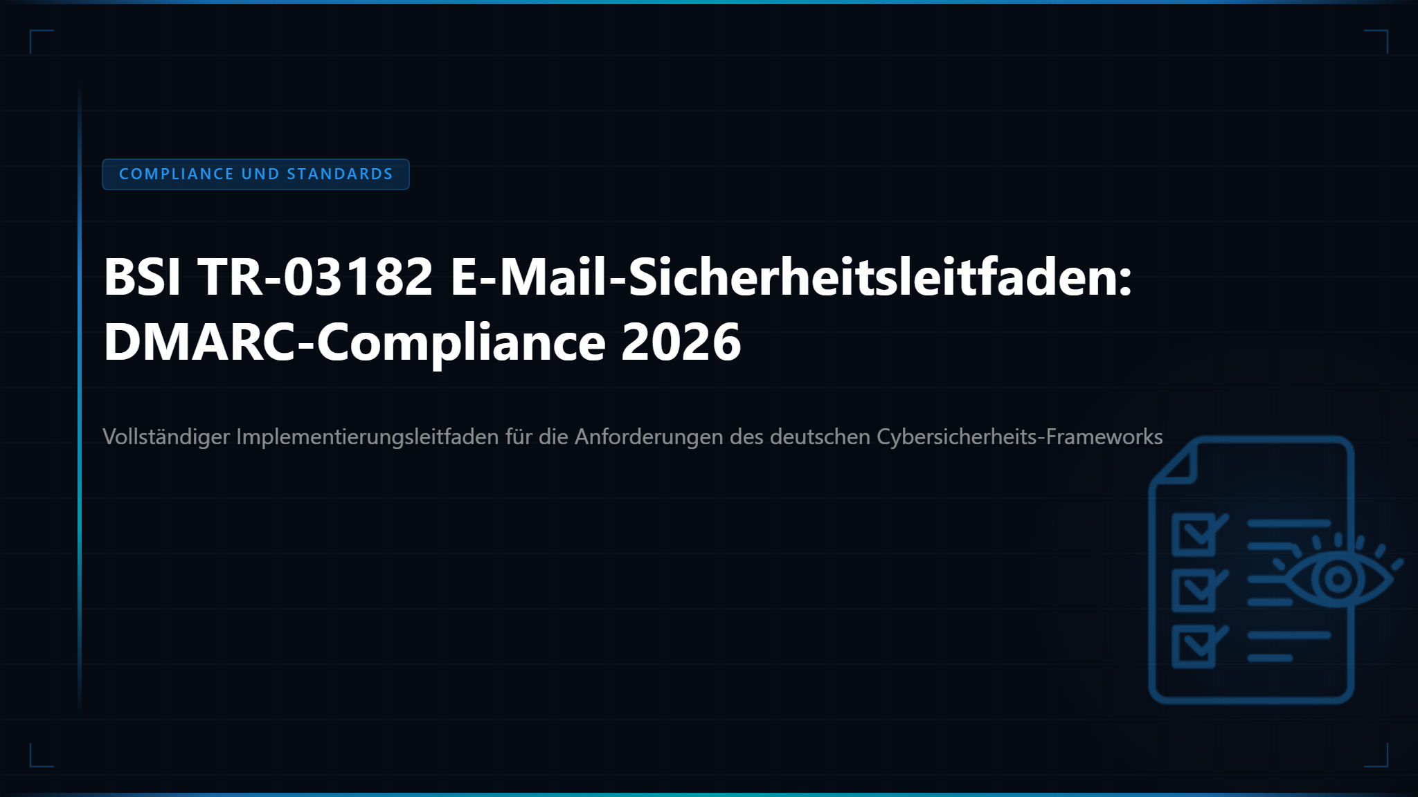 BSI TR-03182 E-Mail-Sicherheitsleitfaden: DMARC-Compliance für deutsche Organisationen