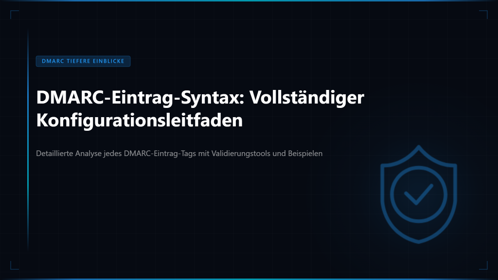DMARC-Eintrag-Syntax: Vollständiger Konfigurationsleitfaden - Skysnag Protect Artikelbild