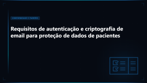Segurança de E-mail HIPAA: Lista de Verificação Completa para Conformidade
