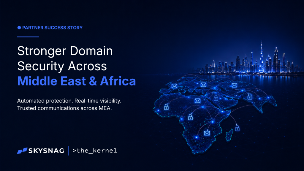 "Skysnag and The Kernel partner to strengthen domain security across the Middle East and Africa (MEA), helping organizations enhance DMARC compliance and defend against phishing and spoofing attacks."