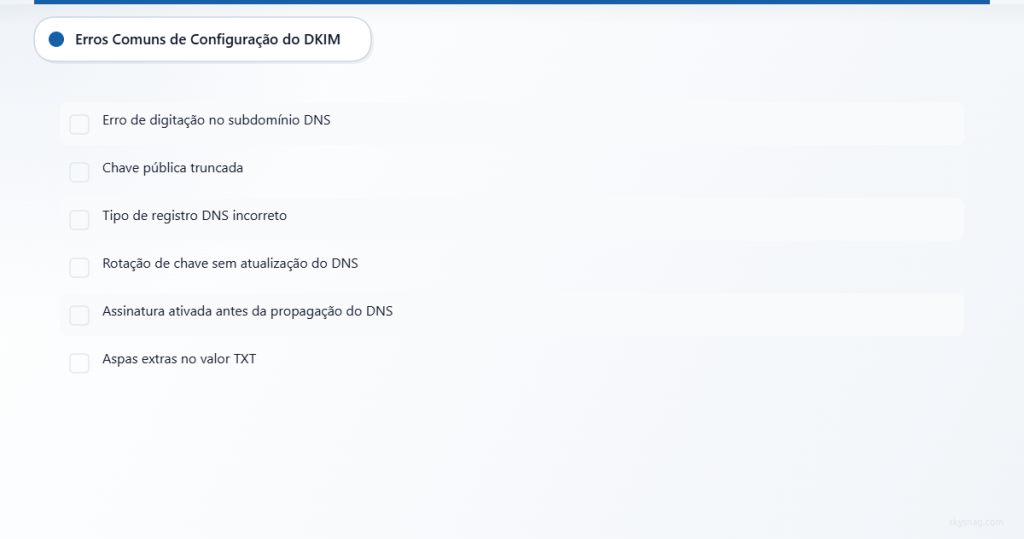Checklist com seis erros comuns de configuração do DKIM que você deve evitar.
