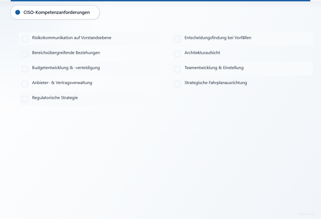 Neun entscheidende CISO-Kompetenzen: Kommunikation mit dem Vorstand, bereichsübergreifende Zusammenarbeit, Budgetmanagement, Lieferantenverhandlungen, Regulierungsstrategie, Incident Response, Architekturaufsicht, Teamentwicklung und Ausrichtung an der strategischen Roadmap.